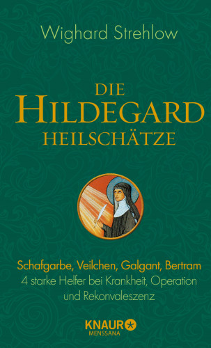 Dr. Wighard Strehlow: Die Hildegard-Heilschätze