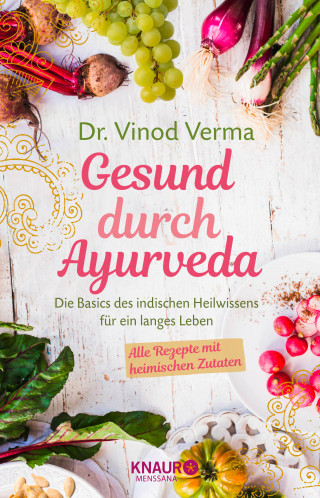 Dr. Vinod Verma: Gesund durch Ayurveda