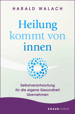 Harald Walach: Heilung kommt von innen