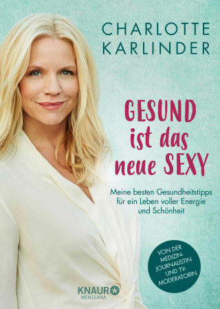 Charlotte Karlinder: Gesund ist das neue Sexy