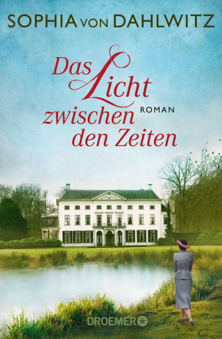 Sophia von Dahlwitz: Das Licht zwischen den Zeiten