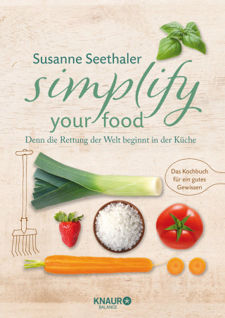 Susanne Seethaler: Simplify your food