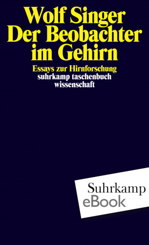 Wolf Singer: Der Beobachter im Gehirn
