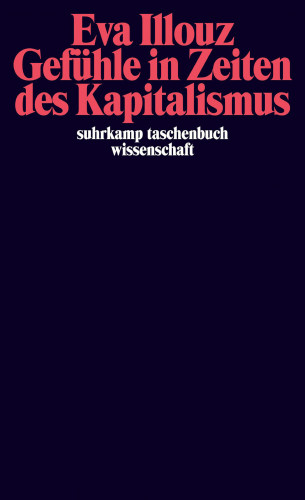 Eva Illouz: Gefühle in Zeiten des Kapitalismus