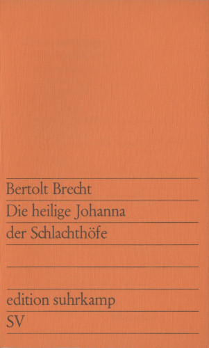 Bertolt Brecht: Die heilige Johanna der Schlachthöfe