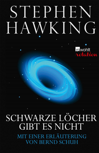 Stephen Hawking: Schwarze Löcher gibt es nicht