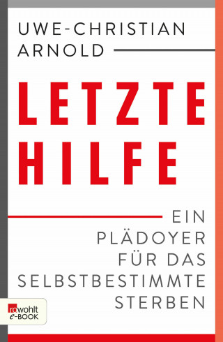 Uwe-Christian Arnold, Michael Schmidt-Salomon: Letzte Hilfe