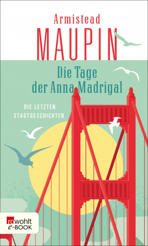 Armistead Maupin: Die Tage der Anna Madrigal