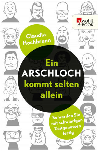 Claudia Hochbrunn: Ein Arschloch kommt selten allein
