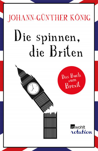 Johann-Günther König: Die spinnen, die Briten