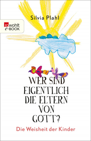 Silvia Plahl: Wer sind eigentlich die Eltern von Gott?