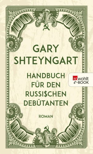 Gary Shteyngart: Handbuch für den russischen Debütanten