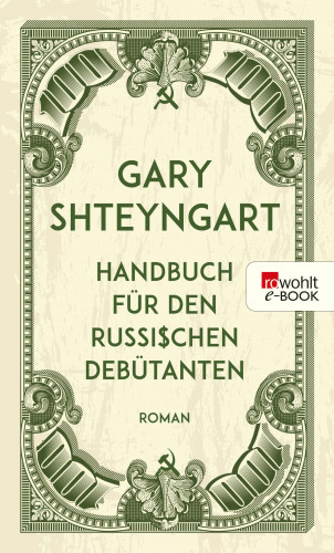 Gary Shteyngart: Handbuch für den russischen Debütanten