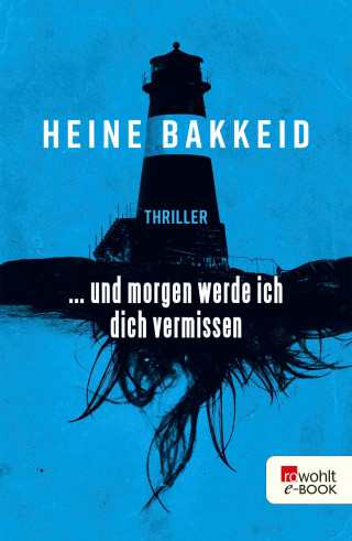 Heine Bakkeid: ... und morgen werde ich dich vermissen