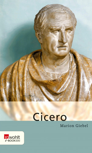 Marion Giebel: Marcus Tullius Cicero