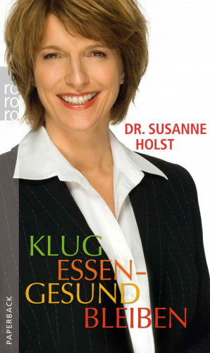 Susanne Holst: Klug essen - gesund bleiben