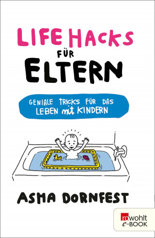 Asha Dornfest: Life Hacks für Eltern