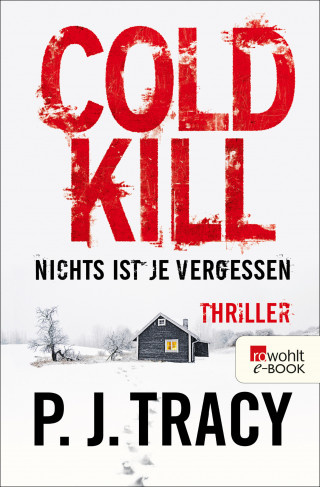 P.J. Tracy: Cold Kill. Nichts ist je vergessen