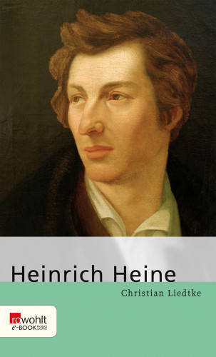 Christian Liedtke: Heinrich Heine