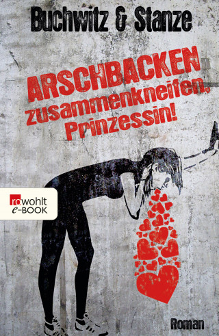 Mirco Buchwitz, Rikje Stanze: Arschbacken zusammenkneifen, Prinzessin!