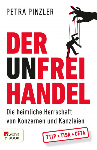 Petra Pinzler: Der Unfreihandel