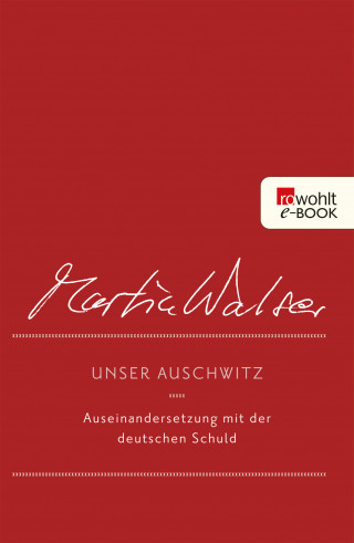 Martin Walser: Unser Auschwitz