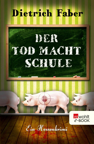 Dietrich Faber: Der Tod macht Schule