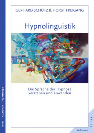 Gerhard Schütz, Horst Freigang: Hypnolingusitik