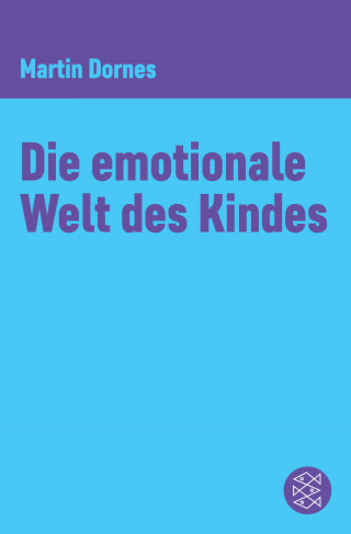 Martin Dornes: Die emotionale Welt des Kindes