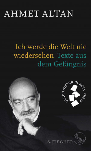 Ahmet Altan: Ich werde die Welt nie wiedersehen