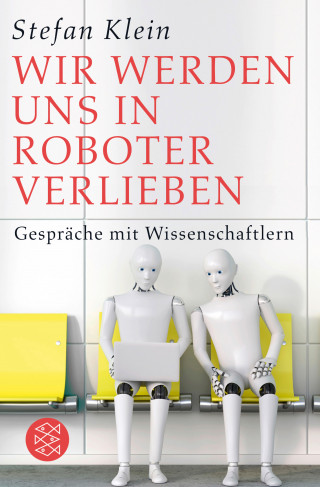 Stefan Klein: Wir werden uns in Roboter verlieben