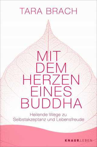 Tara Brach: Mit dem Herzen eines Buddha