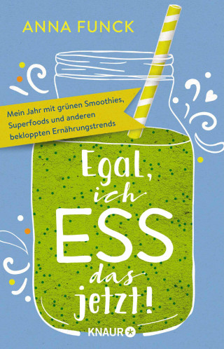 Anna Funck: Egal, ich ess das jetzt!