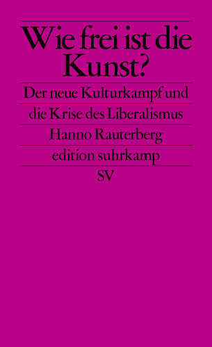 Hanno Rauterberg: Wie frei ist die Kunst?