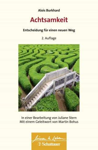 Alois Burkhard: Achtsamkeit - Entscheidung für einen neuen Weg (Wissen & Leben)