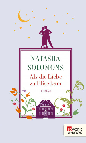 Natasha Solomons: Als die Liebe zu Elise kam