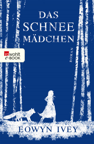 Eowyn Ivey: Das Schneemädchen