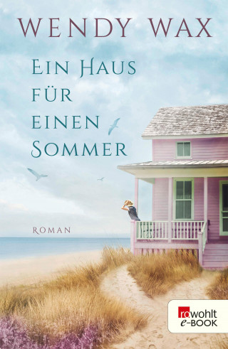 Wendy Wax: Ein Haus für einen Sommer