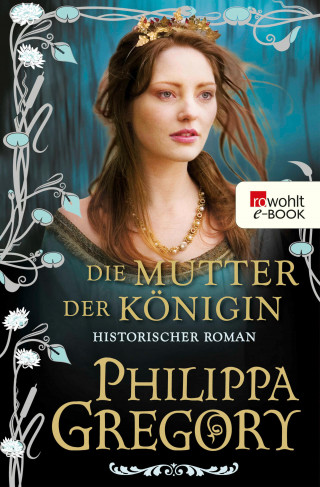 Philippa Gregory: Die Mutter der Königin