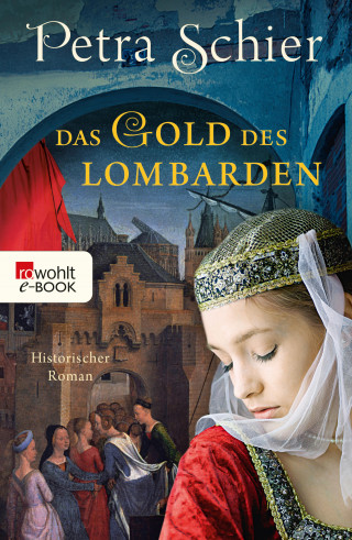 Petra Schier: Das Gold des Lombarden