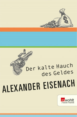 Alexander Eisenach: Der kalte Hauch des Geldes