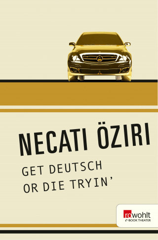 Necati Öziri: GET DEUTSCH OR DIE TRYIN'