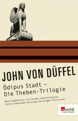John von Düffel: Ödipus Stadt - Die Theben-Trilogie