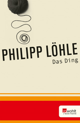 Philipp Löhle: Das Ding