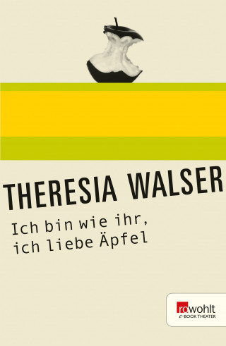 Theresia Walser: Ich bin wie ihr, ich liebe Äpfel