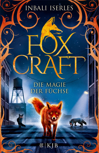Inbali Iserles: Foxcraft – Die Magie der Füchse