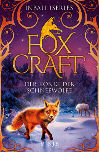 Inbali Iserles: Foxcraft – Der König der Schneewölfe
