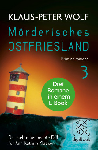 Klaus-Peter Wolf: Mörderisches Ostfriesland III. Ann Kathrin Klaasens siebter bis neunter Fall in einem E-Book