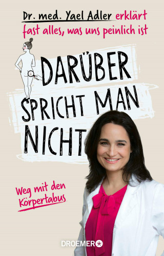 Dr. med. Yael Adler: Darüber spricht man nicht
