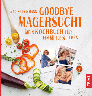 Nadine Eckmann: Goodbye Magersucht